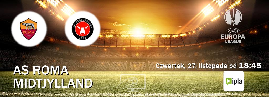 Gra między AS Roma i Midtjylland transmisja na żywo w IPLA (czwartek, 27. listopada od 18:45). Gra między AS Roma i Midtjylland transmisja na żywo w IPLA (czwartek, 27. listopada od 18:45).