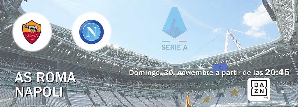 El partido entre AS Roma y Napoli será retransmitido por DAZN España (domingo, 30. noviembre a partir de las 20:45). El partido entre AS Roma y Napoli será retransmitido por DAZN España (domingo, 30. noviembre a partir de las 20:45).