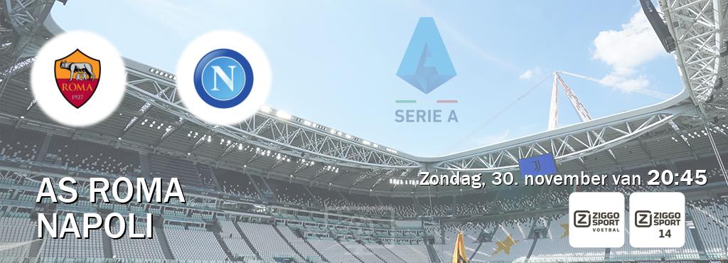 Wedstrijd tussen AS Roma en Napoli live op tv bij Ziggo Sport, Ziggo Sport 14 (zondag, 30. november van 20:45). Wedstrijd tussen AS Roma en Napoli live op tv bij Ziggo Sport, Ziggo Sport 14 (zondag, 30. november van 20:45).