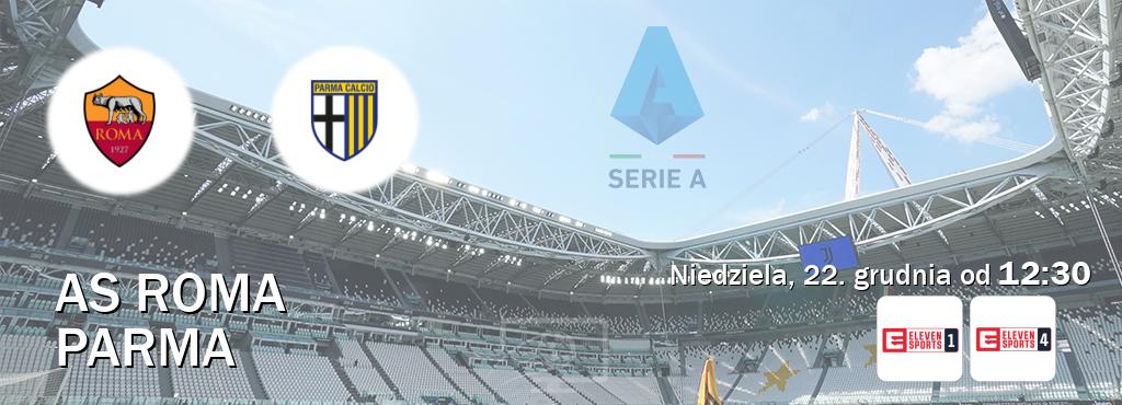 Gra między AS Roma i Parma transmisja na żywo w Eleven Sport 1 i Eleven Sports 4 (niedziela, 22. grudnia od  12:30).