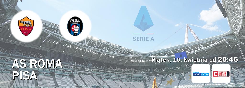 Gra między AS Roma i Pisa transmisja na żywo w Polsat Sport Extra i Eleven Sport 1 (piątek, 10. kwietnia od  20:45).