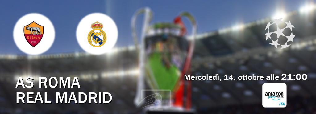 Il match AS Roma - Real Madrid sarà trasmesso in diretta TV su Amazon Prime IT (ore 21:00)