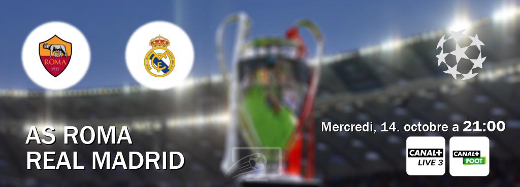Match entre AS Roma et Real Madrid en direct à la Canal+ Live 3 et Canal+ Foot (mercredi, 14. octobre a  21:00).