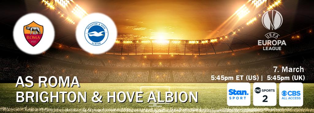 You can watch game live between AS Roma and Brighton & Hove Albion on Stan Sport(AU), TNT Sports 2(UK), CBS All Access(US).