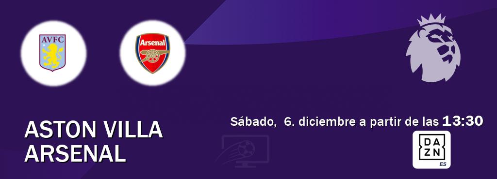 El partido entre Aston Villa y Arsenal será retransmitido por DAZN España (sábado,  6. diciembre a partir de las  13:30).