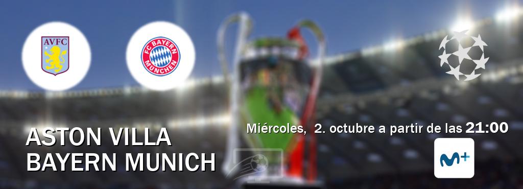 El partido entre Aston Villa y Bayern Munich será retransmitido por Movistar Liga de Campeones  (miércoles,  2. octubre a partir de las  21:00).