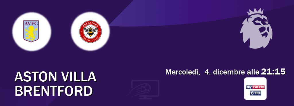 Il match Aston Villa - Brentford sarà trasmesso in diretta TV su Sky Calcio 6 (ore 21:15)