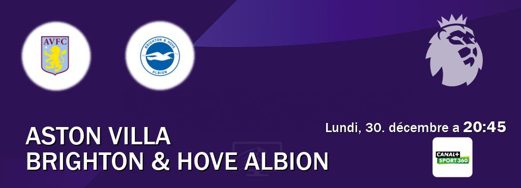 Match entre Aston Villa et Brighton & Hove Albion en direct à la Canal+ Sport 360 (lundi, 30. décembre a  20:45).