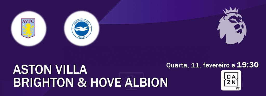 Jogo entre Aston Villa e Brighton & Hove Albion tem emissão DAZN (quarta, 11. fevereiro e  19:30).