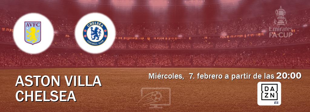 El partido entre Aston Villa y Chelsea será retransmitido por DAZN España (miércoles,  7. febrero a partir de las  20:00).