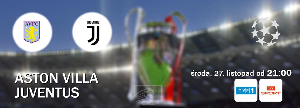 Gra między Aston Villa i Juventus transmisja na żywo w TVP 1 i TVP Sport (środa, 27. listopad od  21:00).