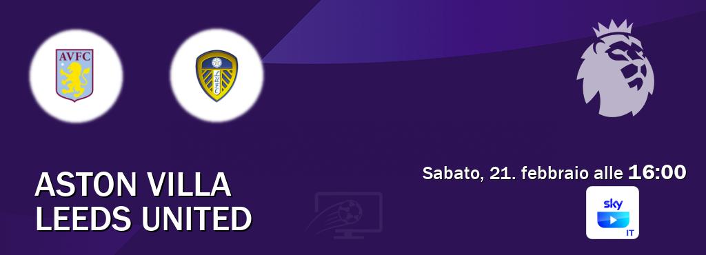 Il match Aston Villa - Leeds United sarà trasmesso in diretta TV su SKY Go Italia (ore 16:00)