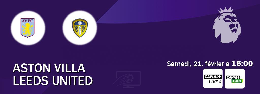 Match entre Aston Villa et Leeds United en direct à la Canal+ Live 4 et Canal+ Foot (samedi, 21. février a  16:00).