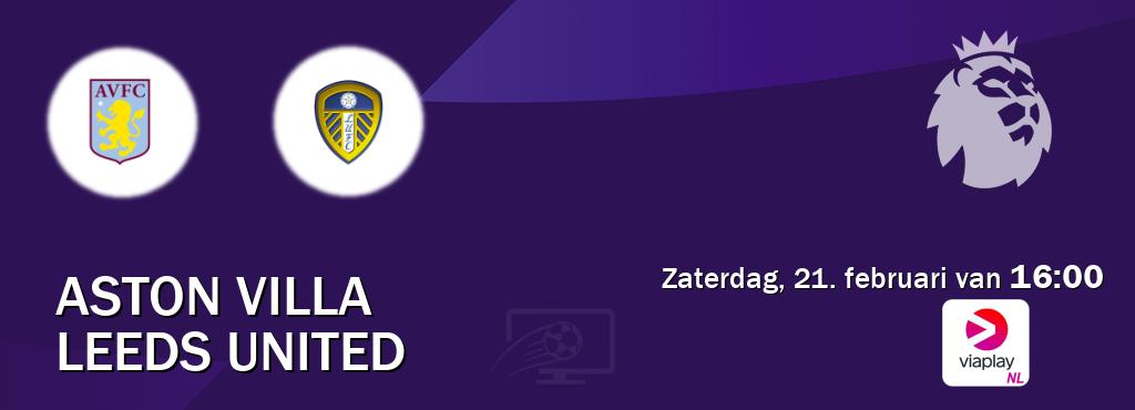 Wedstrijd tussen Aston Villa en Leeds United live op tv bij Viaplay Nederland (zaterdag, 21. februari van  16:00).