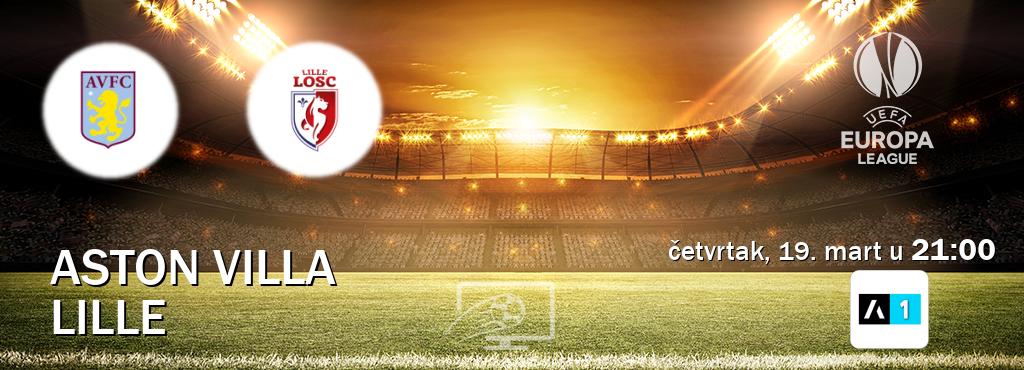 Izravni prijenos utakmice Aston Villa i Lille pratite uživo na Arena Sport 1 (četvrtak, 19. mart u  21:00).