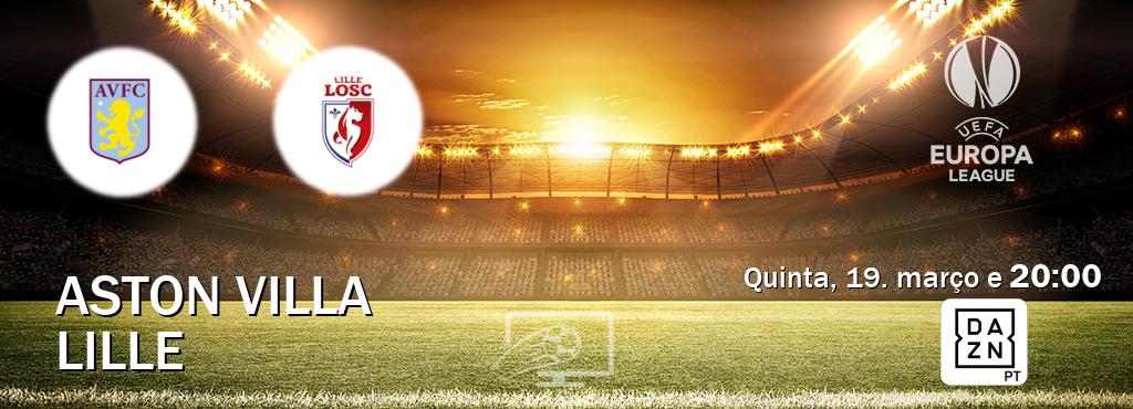 Jogo entre Aston Villa e Lille tem emissão DAZN (quinta, 19. março e  20:00).