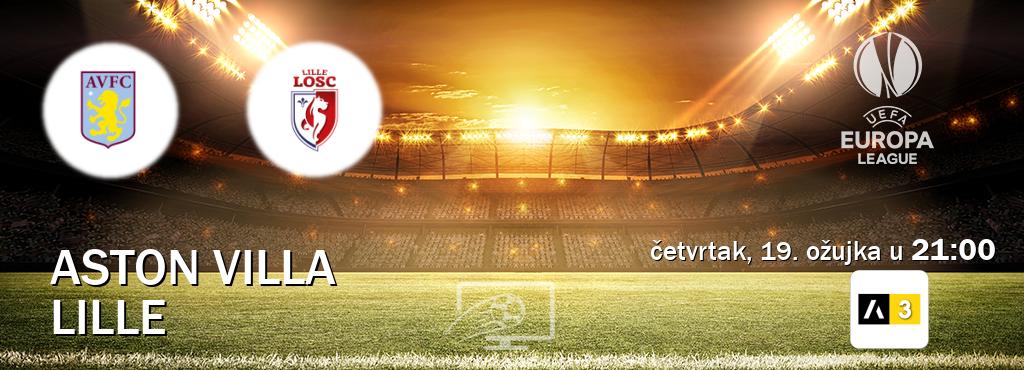 Izravni prijenos utakmice Aston Villa i Lille pratite uživo na Arena Sport 3 (četvrtak, 19. ožujka u  21:00).