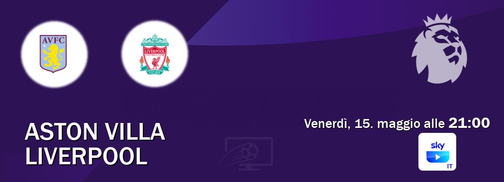 Il match Aston Villa - Liverpool sarà trasmesso in diretta TV su SKY Go Italia (ore 21:00)