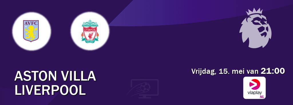 Wedstrijd tussen Aston Villa en Liverpool live op tv bij Viaplay Nederland (vrijdag, 15. mei van 21:00). Wedstrijd tussen Aston Villa en Liverpool live op tv bij Viaplay Nederland (vrijdag, 15. mei van 21:00).