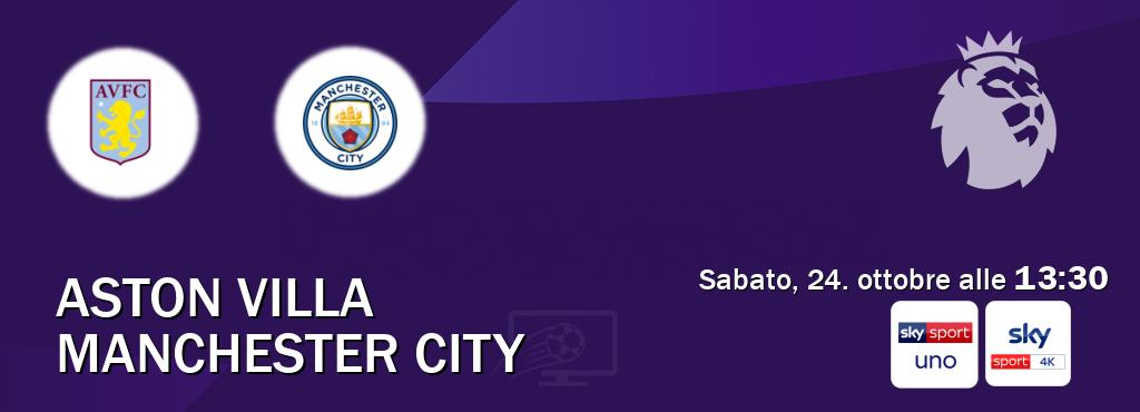 Il match Aston Villa - Manchester City sarà trasmesso in diretta TV su Sky Sport Uno e Sky Sport 4K (ore 13:30)