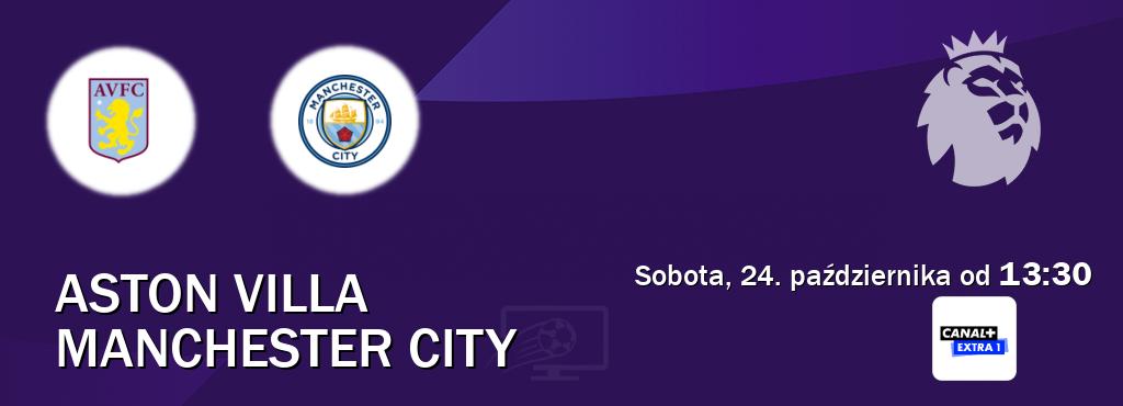 Gra między Aston Villa i Manchester City transmisja na żywo w Canal+ Extra 1 (sobota, 24. października od  13:30).