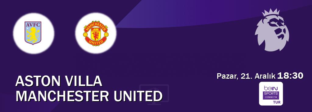 Karşılaşma Aston Villa - Manchester United Bein Sports Connect'den canlı yayınlanacak (Pazar, 21. Aralık  18:30).