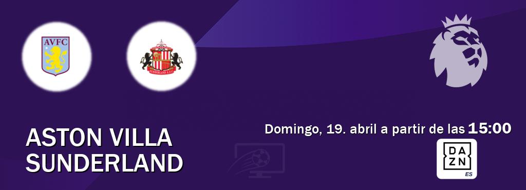 El partido entre Aston Villa y Sunderland será retransmitido por DAZN España (domingo, 19. abril a partir de las 15:00). El partido entre Aston Villa y Sunderland será retransmitido por DAZN España (domingo, 19. abril a partir de las 15:00).