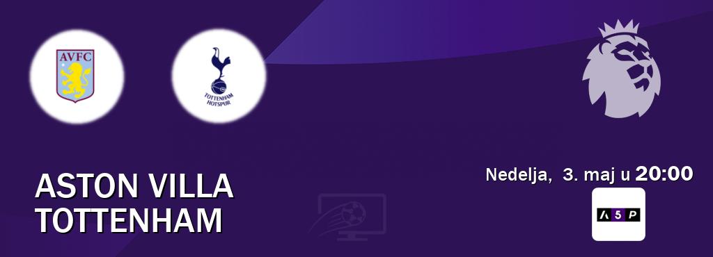 Izravni prijenos utakmice Aston Villa i Tottenham pratite uživo na Arena Premium 5 (nedelja,  3. maj u  20:00).