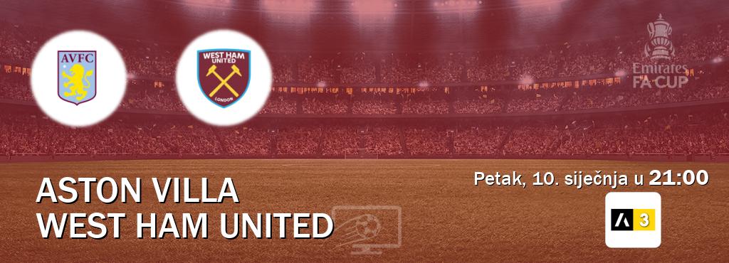 Izravni prijenos utakmice Aston Villa i West Ham United pratite uživo na Arena Sport 3 (petak, 10. siječnja u  21:00).