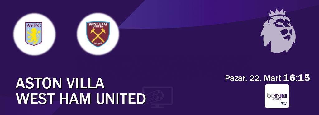 Karşılaşma Aston Villa - West Ham United beIN SPORTS 3'den canlı yayınlanacak (Pazar, 22. Mart 16:15). Karşılaşma Aston Villa - West Ham United beIN SPORTS 3'den canlı yayınlanacak (Pazar, 22. Mart 16:15).
