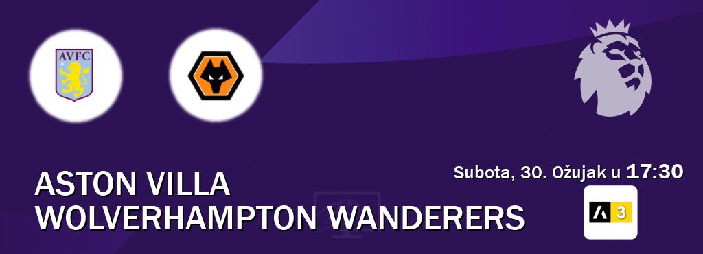 Izravni prijenos utakmice Aston Villa i Wolverhampton Wanderers pratite uživo na Arena Sport 3 (Subota, 30. Ožujak u  17:30).