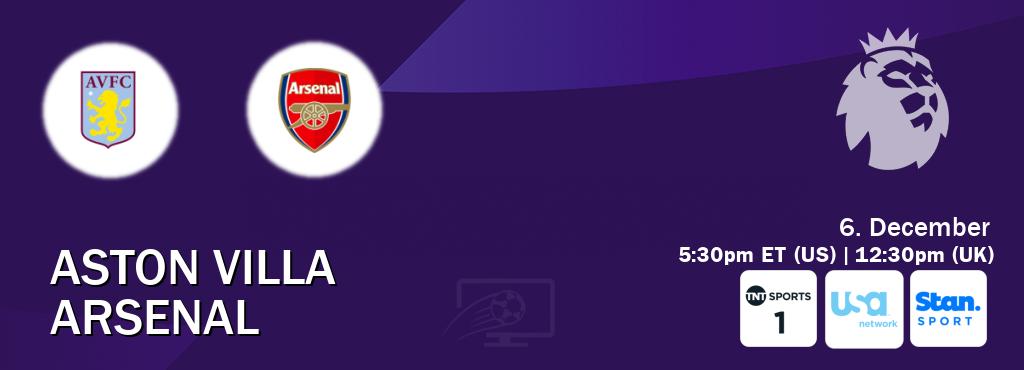 You can watch game live between Aston Villa and Arsenal on TNT Sports 1(UK), USA Network(US), Stan Sport(AU).