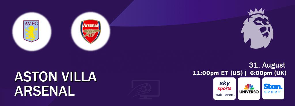 You can watch game live between Aston Villa and Arsenal on Sky Sports Main Event(UK), UNIVERSO(US), Stan Sport(AU).