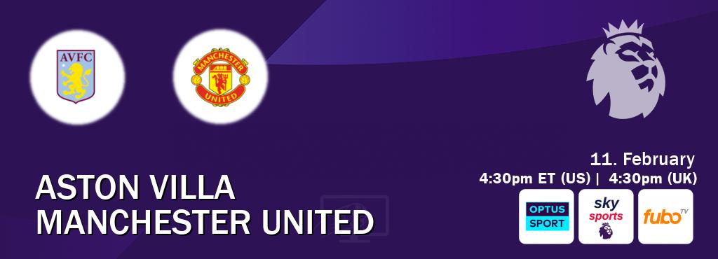 You can watch game live between Aston Villa and Manchester United on Optus sport(AU), Sky Sports Premier League(UK), fuboTV(US).