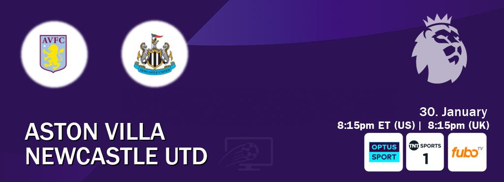 You can watch game live between Aston Villa and Newcastle Utd on Optus sport(AU), TNT Sports 1(UK), fuboTV(US).