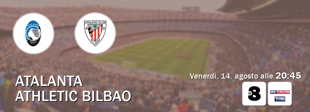 Il match Atalanta - Athletic Bilbao sarà trasmesso in diretta TV su TV8 e Sky Sport 251 (ore 20:45) Il match Atalanta - Athletic Bilbao sarà trasmesso in diretta TV su TV8 e Sky Sport 251 (ore 20:45)