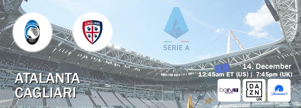 You can watch game live between Atalanta and Cagliari on beIN SPORTS 3(AU), DAZN UK(UK), Paramount+(US).