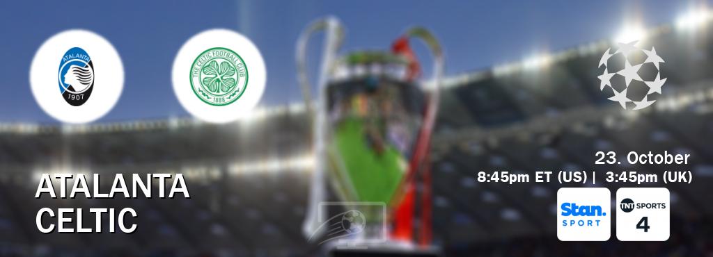 You can watch game live between Atalanta and Celtic on Stan Sport(AU) and TNT Sports 4(UK).