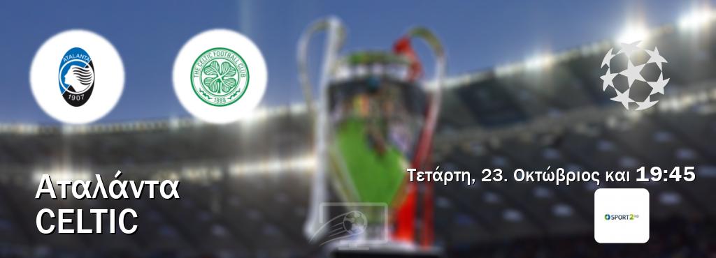 Παρακολουθήστ ζωντανά Αταλάντα - Celtic από το Cosmote Sport 2 (19:45).