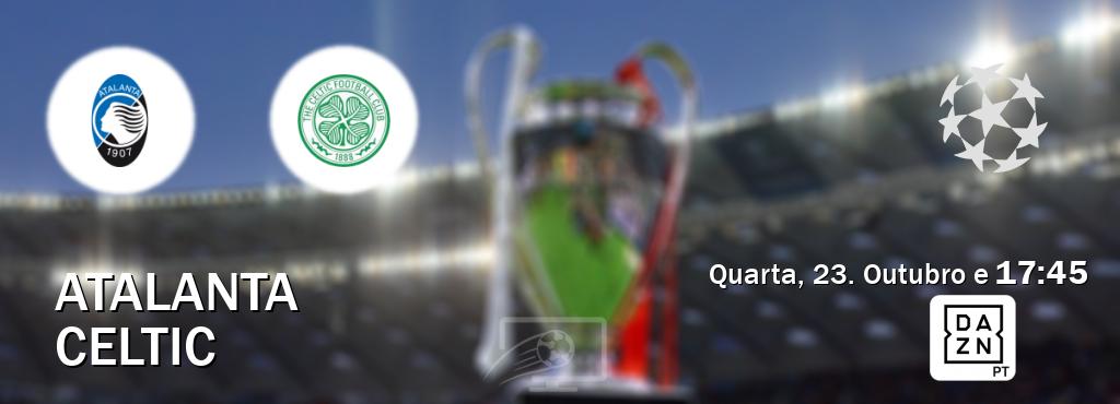 Jogo entre Atalanta e Celtic tem emissão DAZN (Quarta, 23. Outubro e  17:45).