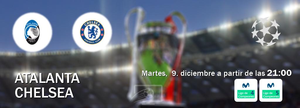 El partido entre Atalanta y Chelsea será retransmitido por Movistar Liga de Campeones 4 y Movistar Liga de Campeones 5 (martes,  9. diciembre a partir de las  21:00).