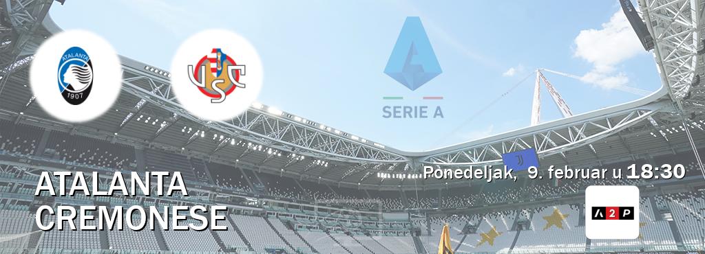 Izravni prijenos utakmice Atalanta i Cremonese pratite uživo na Arena Premium 2 (ponedeljak,  9. februar u  18:30).