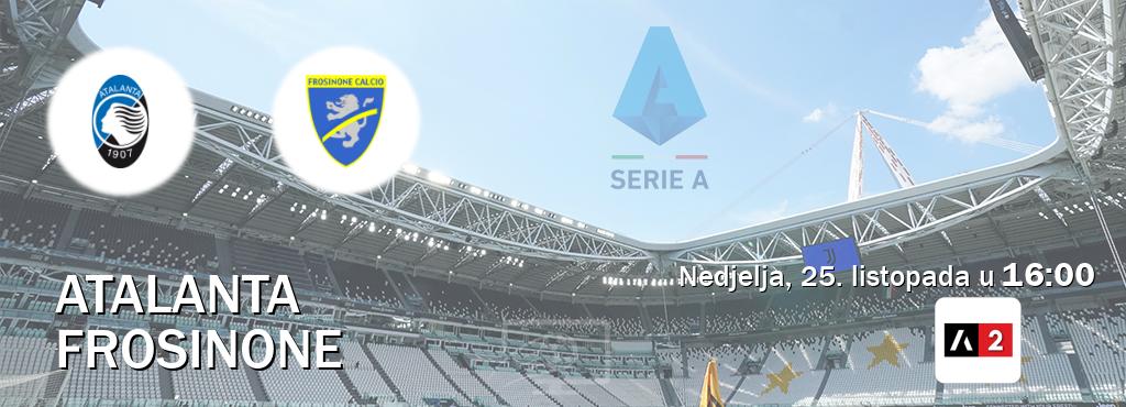 Izravni prijenos utakmice Atalanta i Frosinone pratite uživo na Arena Sport 2 (nedjelja, 25. listopada u 16:00). Izravni prijenos utakmice Atalanta i Frosinone pratite uživo na Arena Sport 2 (nedjelja, 25. listopada u 16:00).