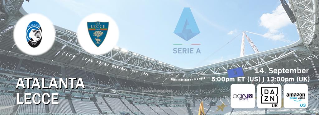 You can watch game live between Atalanta and Lecce on beIN SPORTS 2(AU), DAZN UK(UK), Amazon Prime US(US). You can watch game live between Atalanta and Lecce on beIN SPORTS 2(AU), DAZN UK(UK), Amazon Prime US(US).