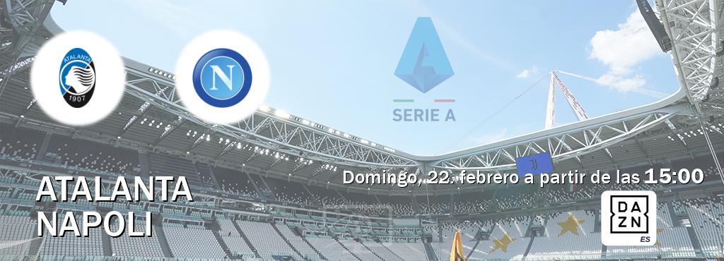 El partido entre Atalanta y Napoli será retransmitido por DAZN España (domingo, 22. febrero a partir de las  15:00).