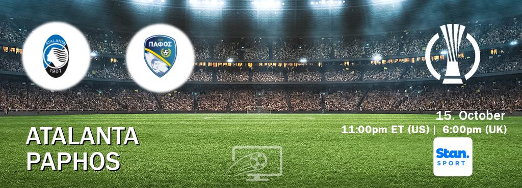 You can watch game live between Atalanta and Paphos on Stan Sport(AU).