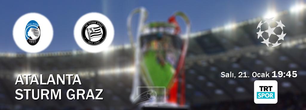 Karşılaşma Atalanta - Sturm Graz TRT Spor'den canlı yayınlanacak (Salı, 21. Ocak  19:45).