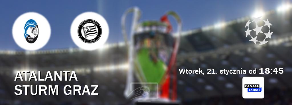 Gra między Atalanta i Sturm Graz transmisja na żywo w Canal+ Extra 3 (wtorek, 21. stycznia od  18:45).