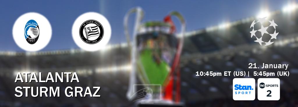 You can watch game live between Atalanta and Sturm Graz on Stan Sport(AU) and TNT Sports 2(UK).