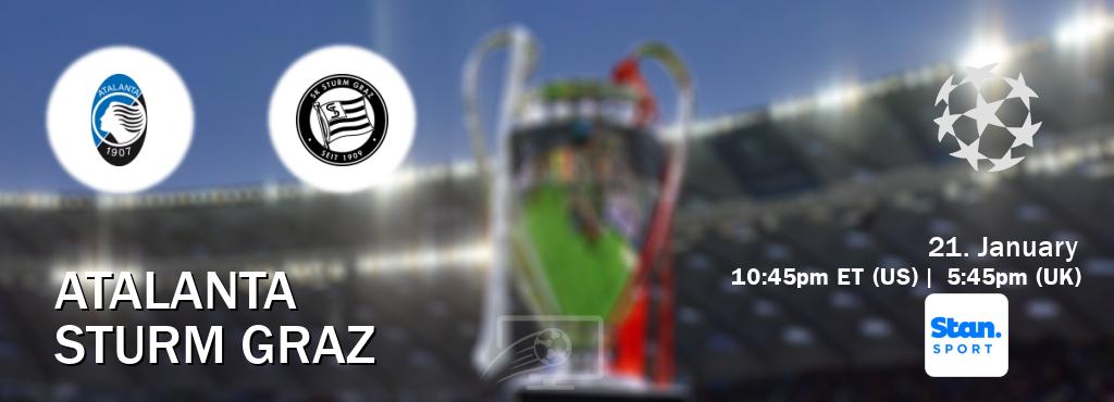 You can watch game live between Atalanta and Sturm Graz on Stan Sport(AU).